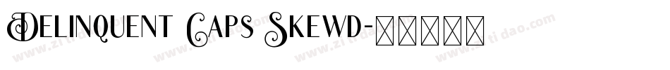 Delinquent Caps Skewd字体转换